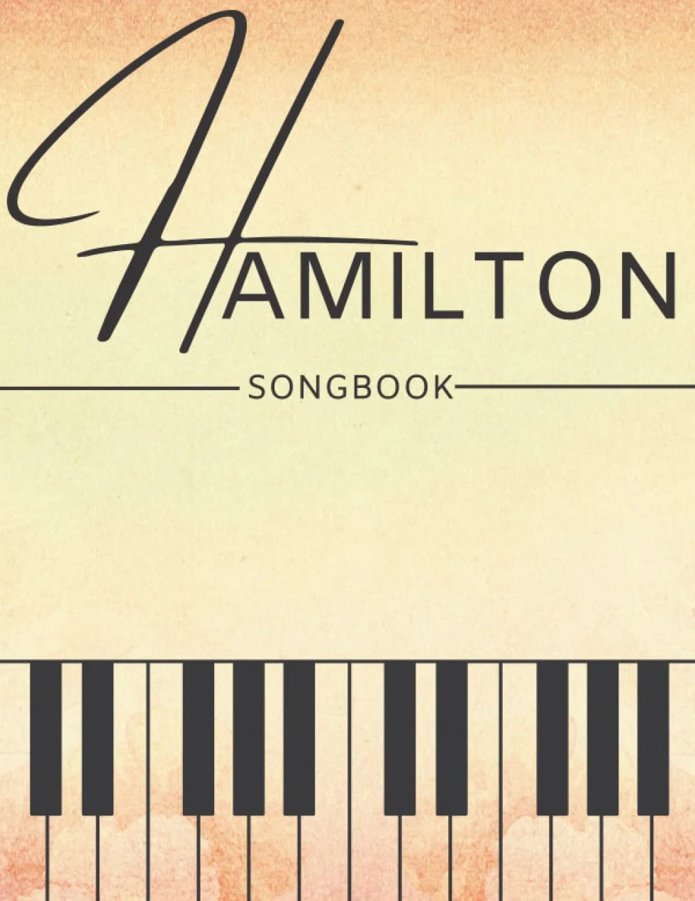 Hamilton Songbook: A Collection of 9 Songs For Easy Piano