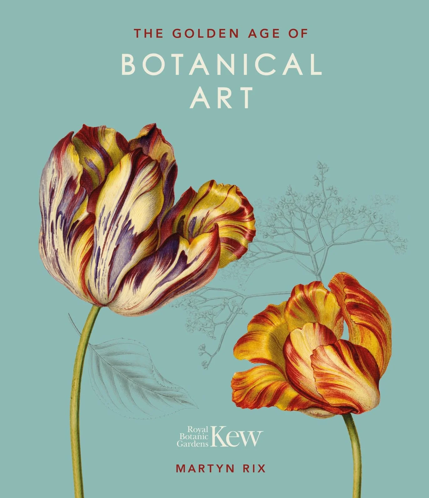 The Golden Age of Botanical Art: Royal Botanic Gardens, Kew