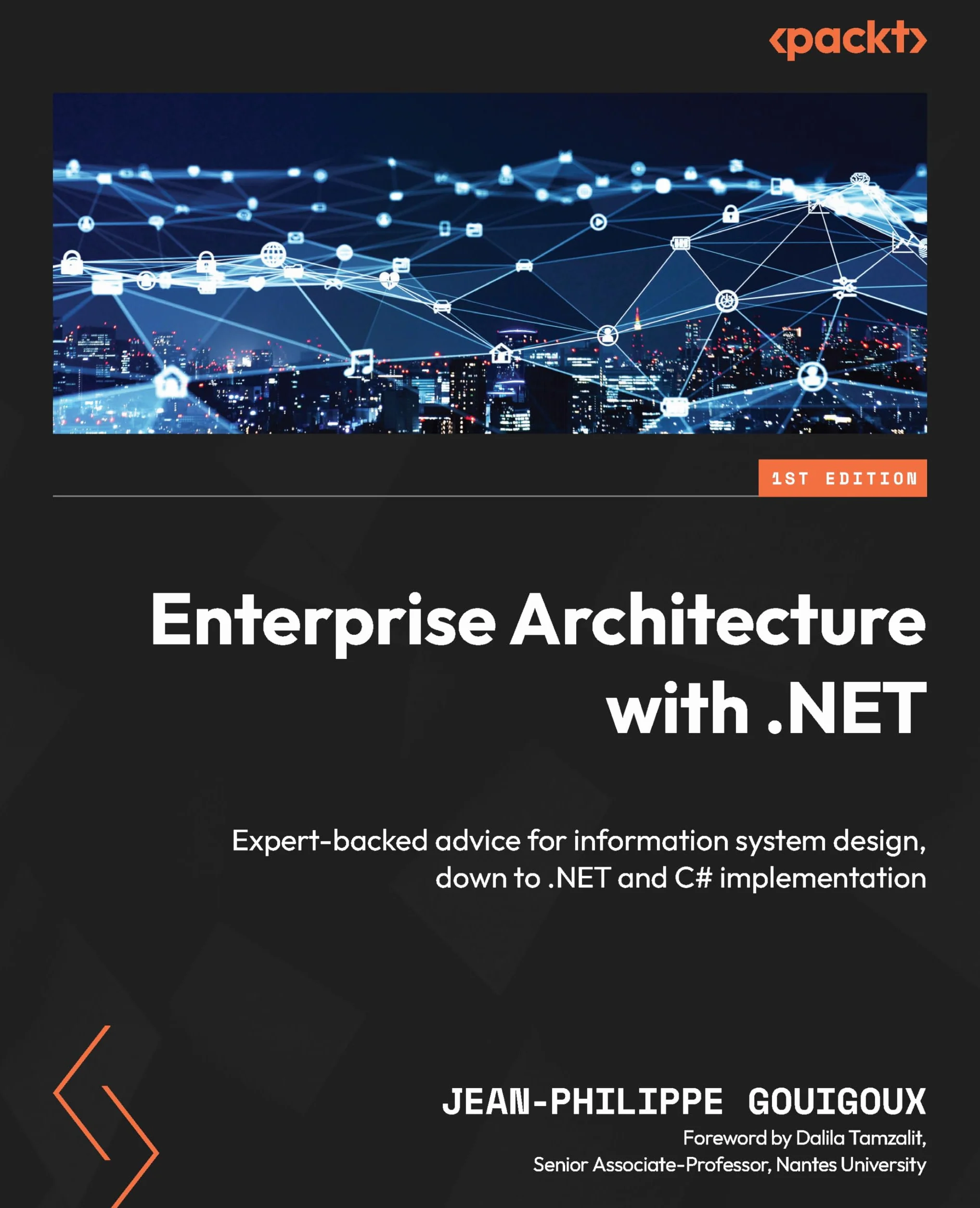 Enterprise Architecture with .NET: Expert-backed advice for information system design, down to .NET and C# implementation
