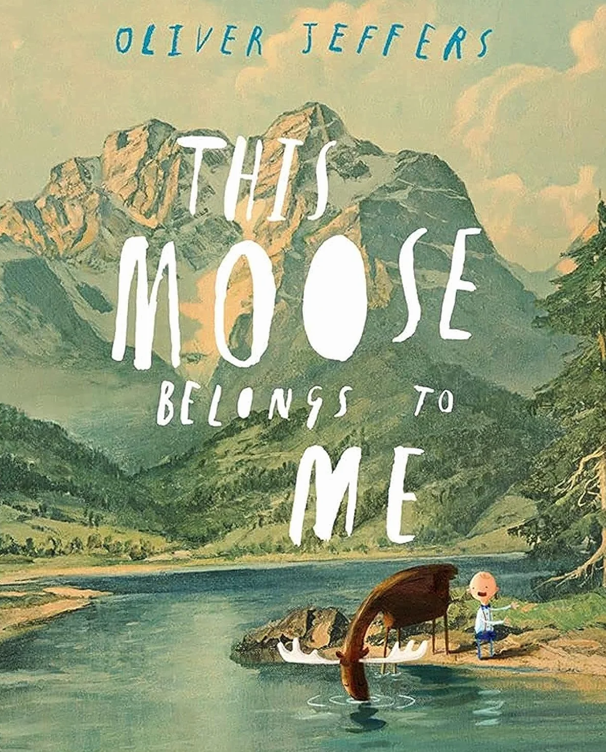 This Moose Belongs to Me: A Children's Books Ireland Honour Award Winning Picture Book Adventure