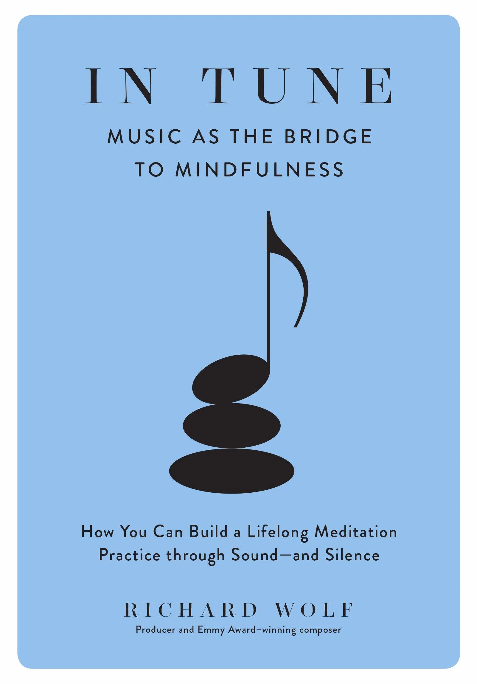 In Tune: Music as the Bridge to Mindfulness