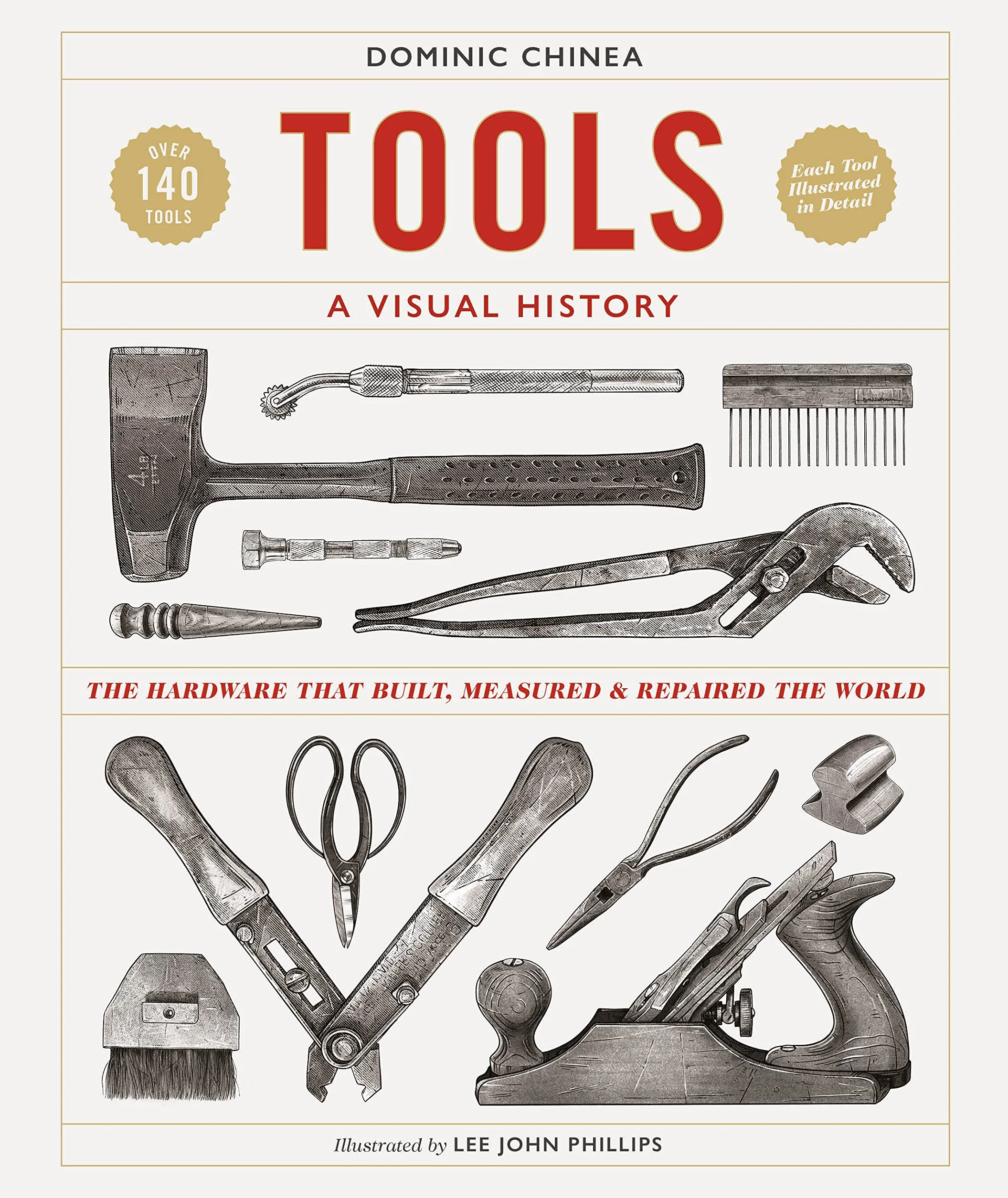 Tools A Visual History: The Hardware that Built, Measured and Repaired the World