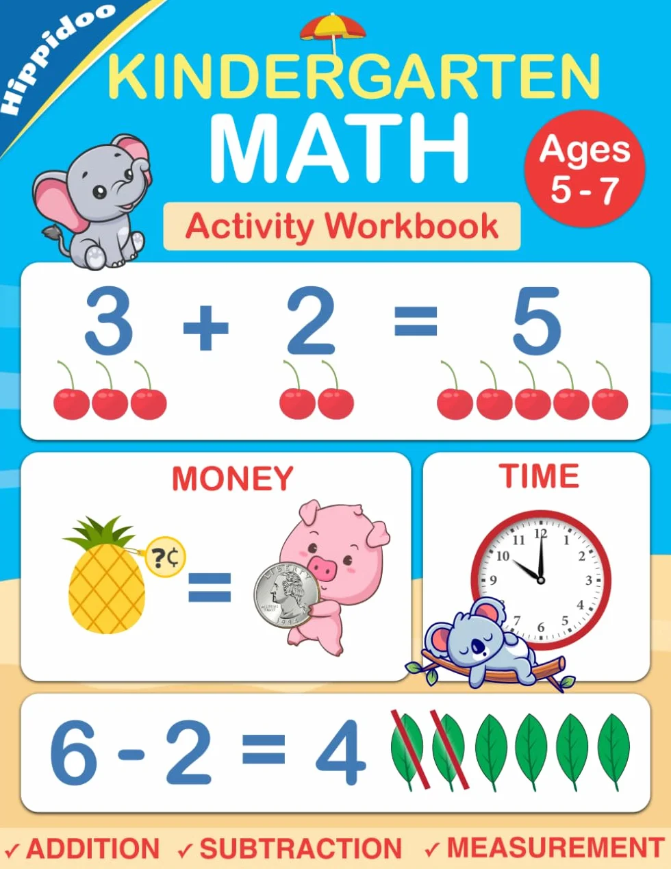Kindergarten Math Workbook: Practice Number Addition, Subtraction, Measurement, Shapes, Time and Money