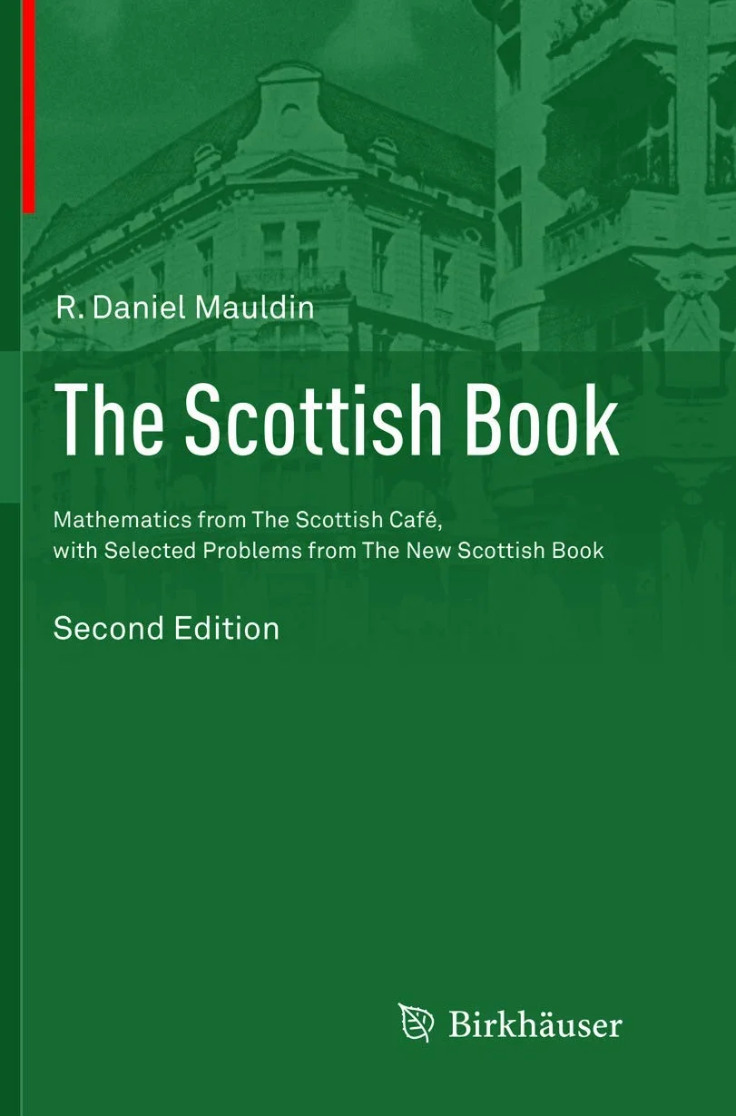 The Scottish Book: Mathematics from The Scottish Café, with Selected Problems from The New Scottish Book