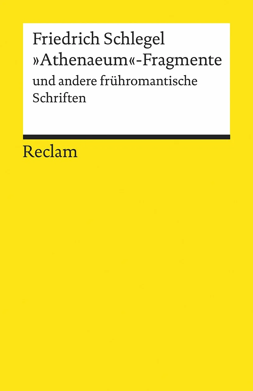 »Athenaeum«-Fragmente und andere frühromantische Schriften: Schlegel, Friedrich – Literatur verstehen; das geschriebene Wort; Theorien; Erläuterungen – 19525