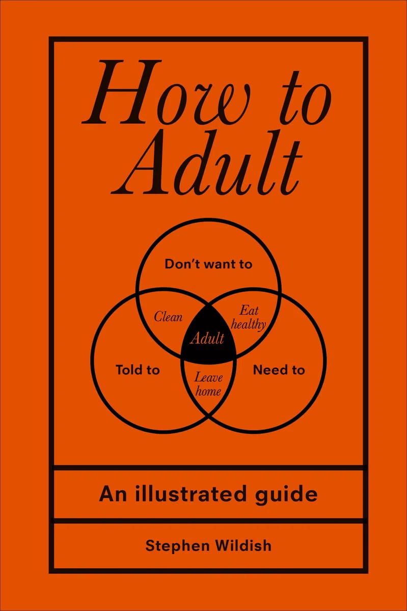 How to Adult: Stephen Wildish