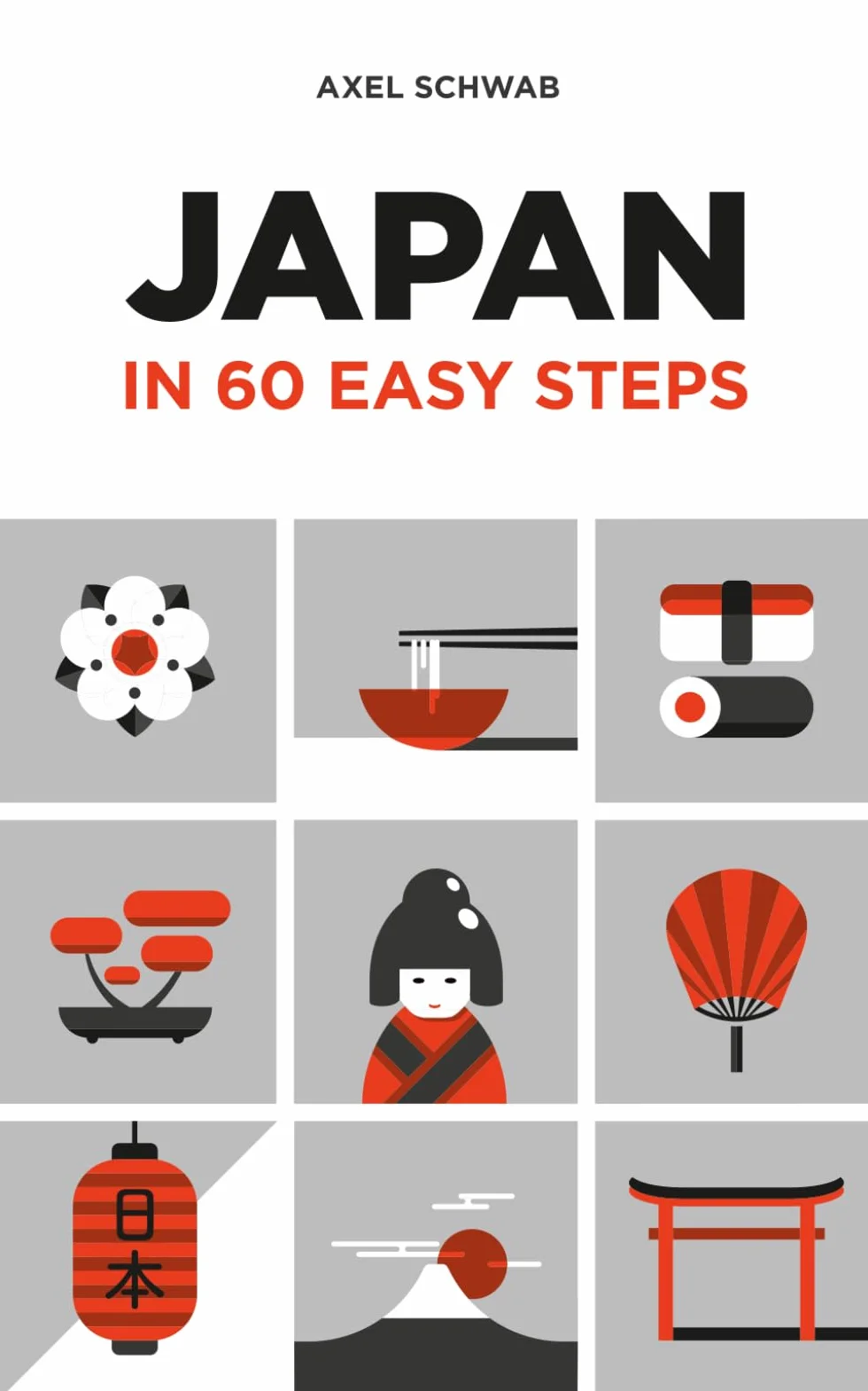 Japan in 60 Easy Steps: The compact and comprehensive travel guide with expert tips