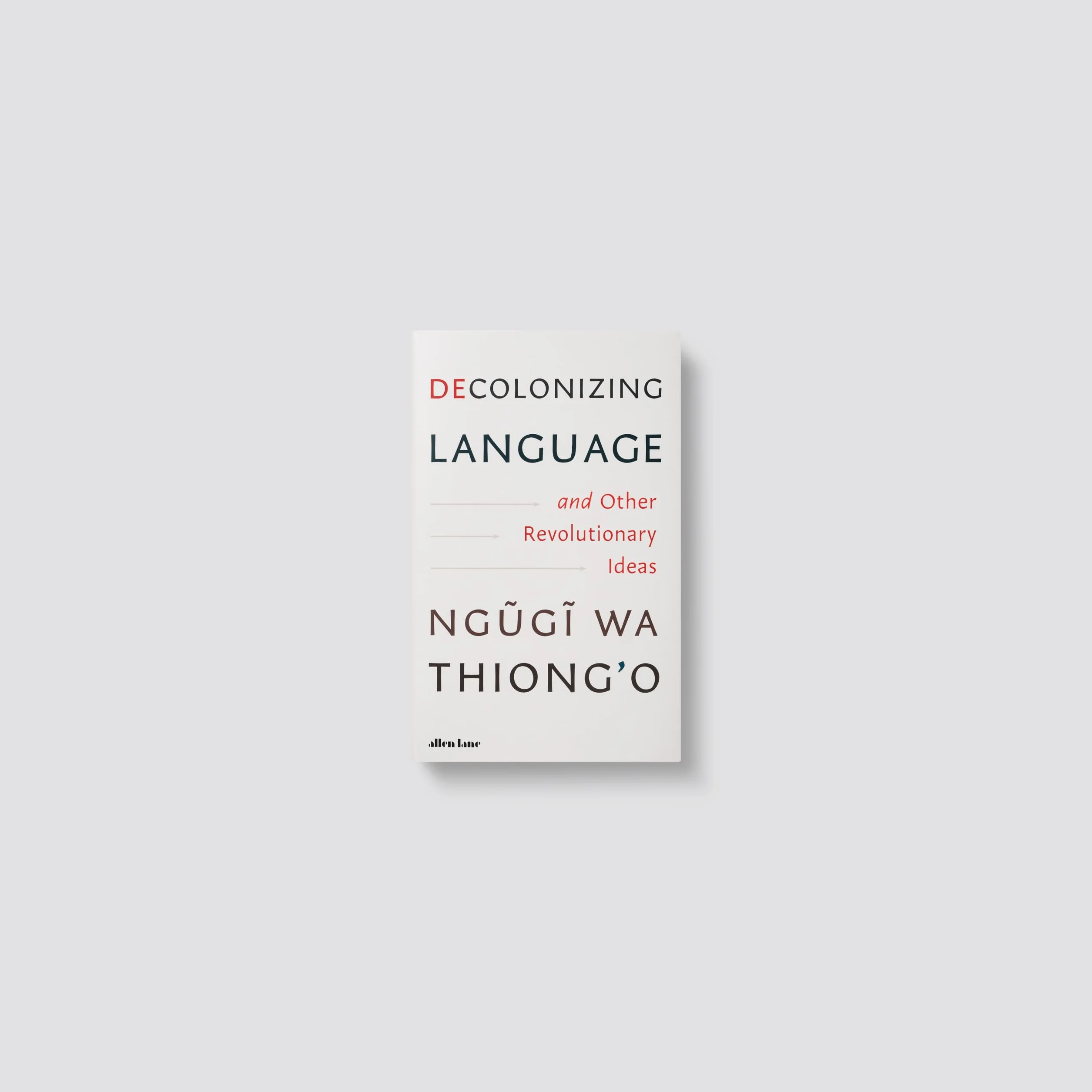 Decolonizing Language and Other Revolutionary Ideas