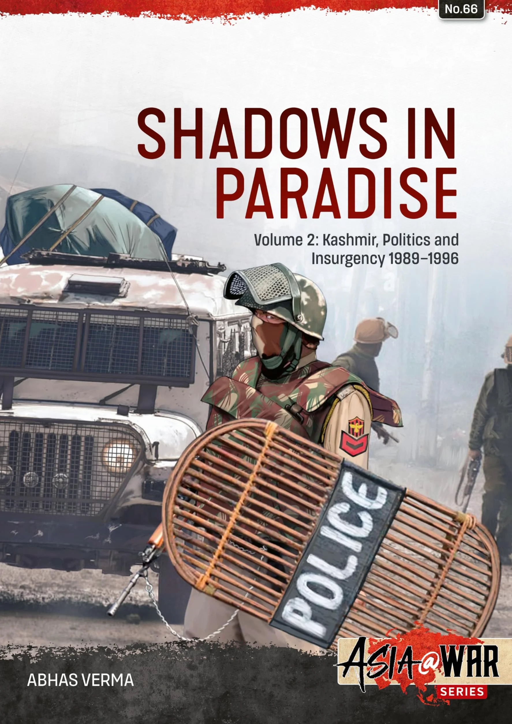 Shadows in Paradise Volume 2: Kashmir, Politics and Insurgency, 1989-1996