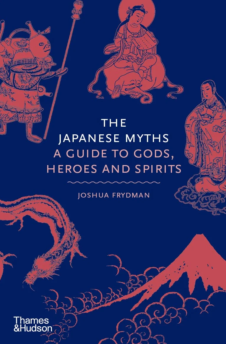 The Japanese Myths: A Guide to Gods, Heroes and Spirits: 4