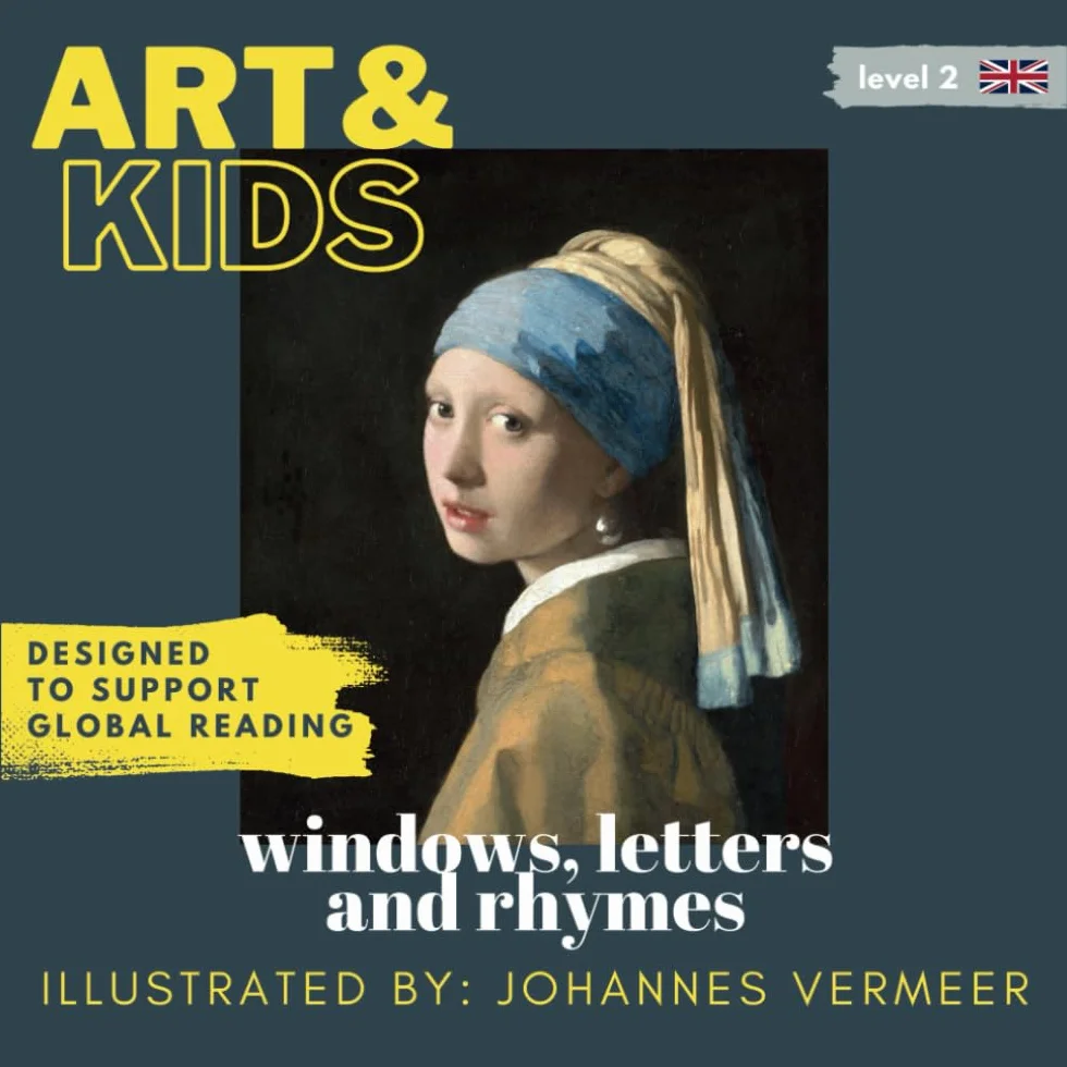 windows, letters and rhymes: art and kids illustrated by Johannes Vermeer designed to support global reading level 2 british version