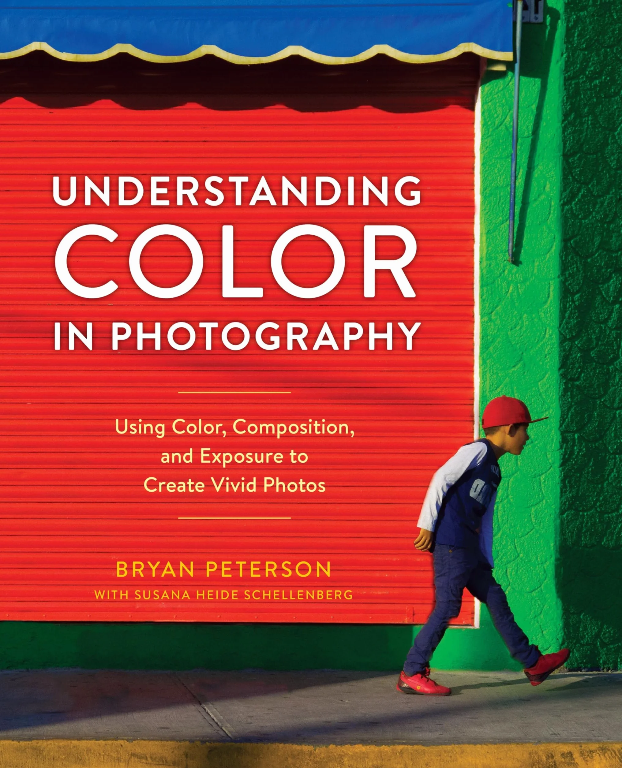Understanding Color in Photography: Using Color, Composition, and Exposure to Create Vivid Photos