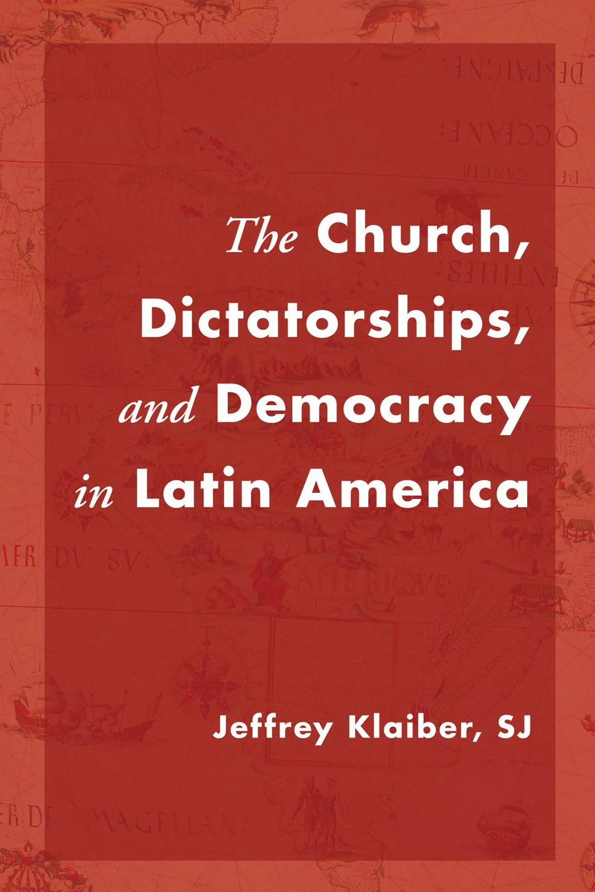 The Church, Dictatorships, and Democracy in Latin America