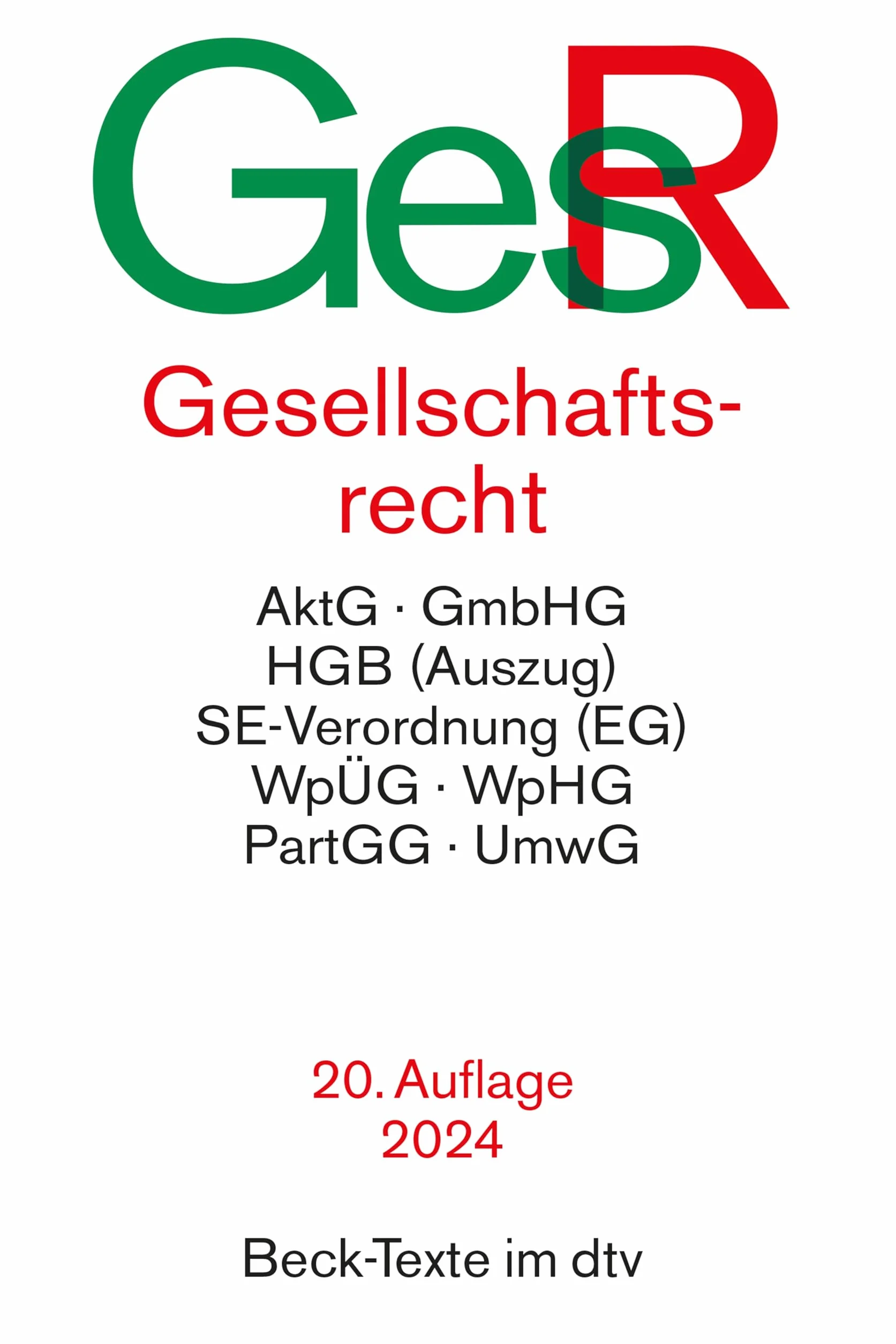 Gesellschaftsrecht: AktG, GmbHG, HGB (Auszug), SE-Verordnung (EG), WpÜG, WpHG, PartGG, UmwG