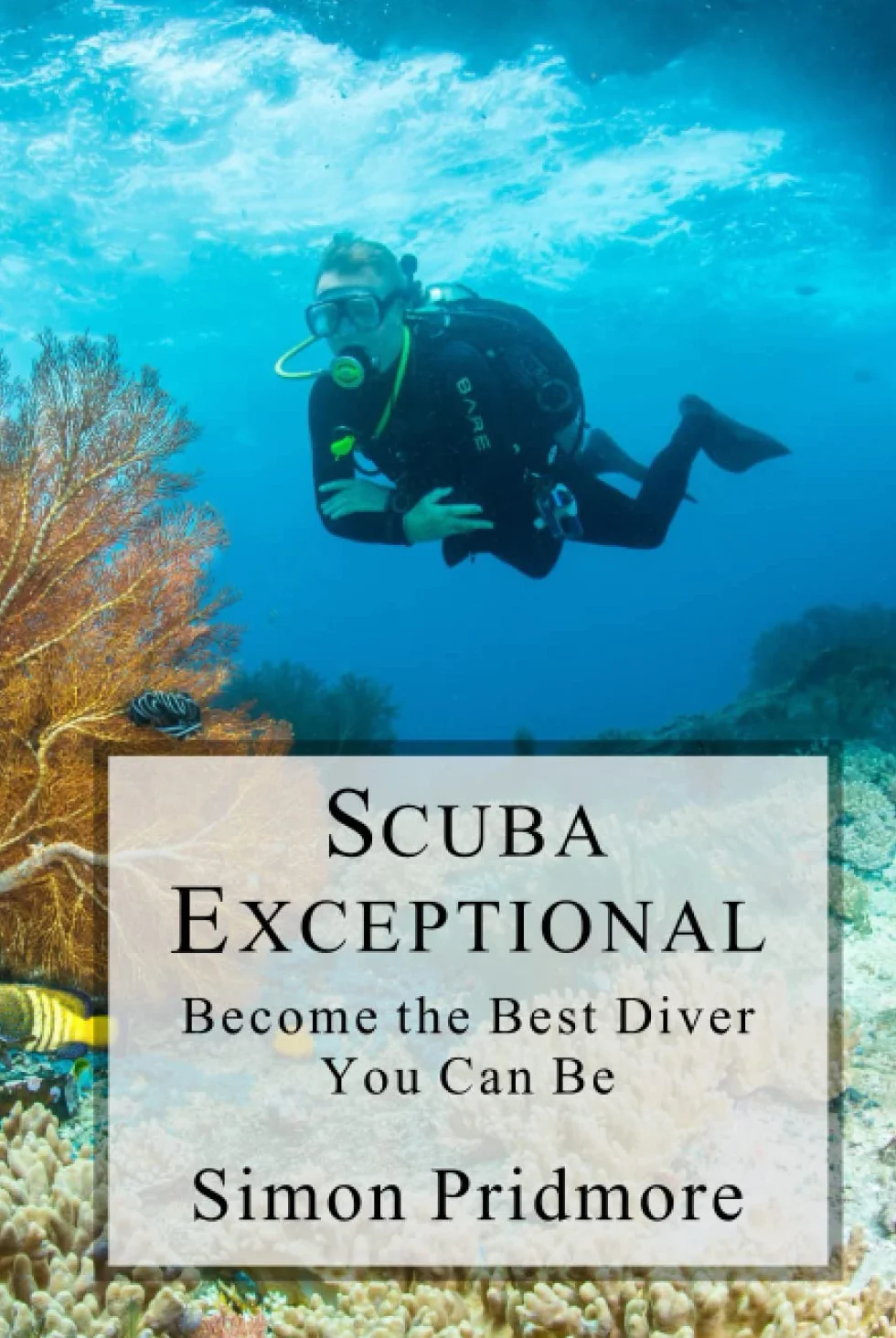 Scuba Exceptional: Become the Best Diver You Can Be