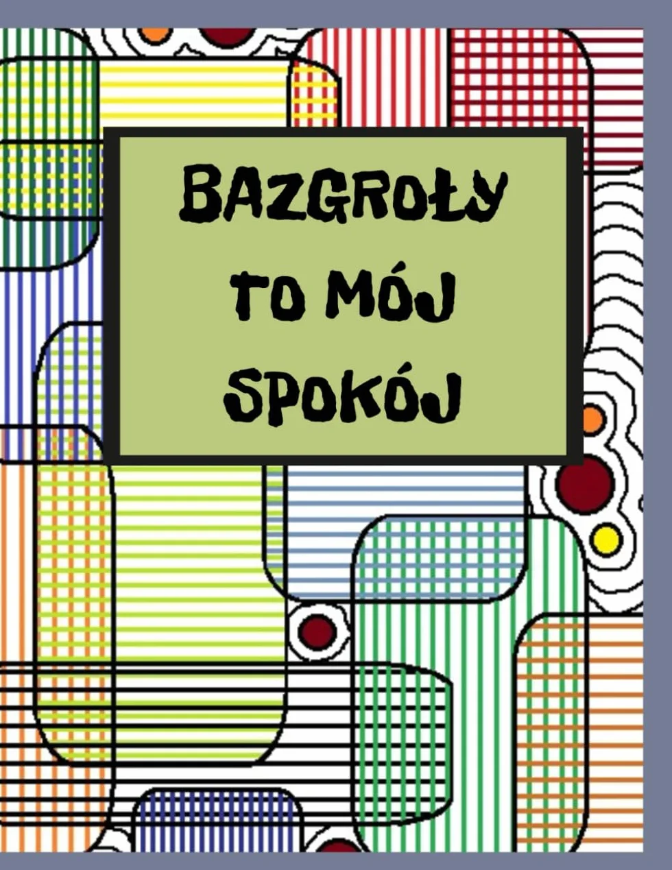 BAZGROŁY TO MÓJ SPOKÓJ.: kolorowanka antystresowa ZEN, dla: starszych dzieci, nastolatków i dorosłych