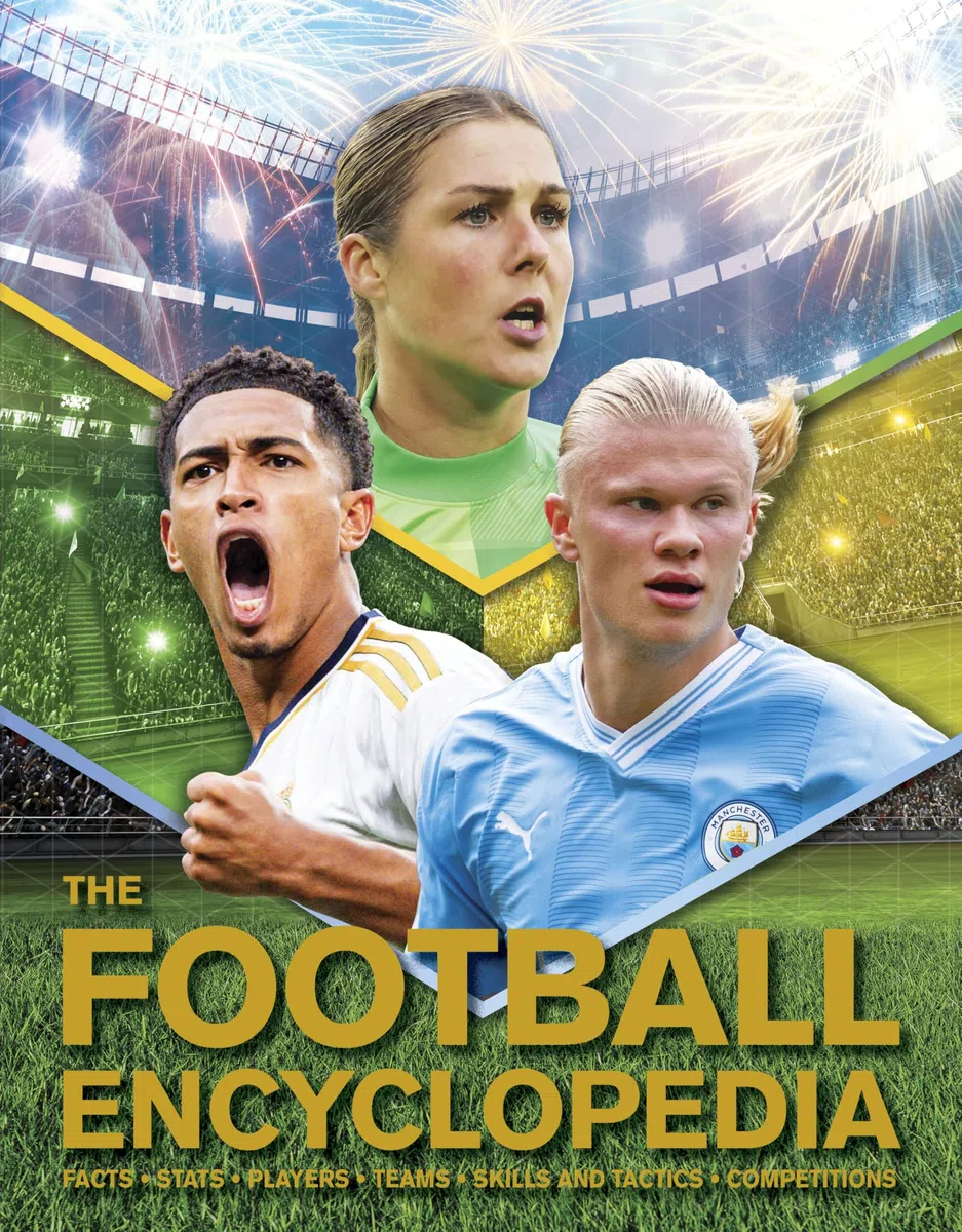 The Football Encyclopedia: Facts • Stats • Players • Teams • Skills and Tactics • Competitions
