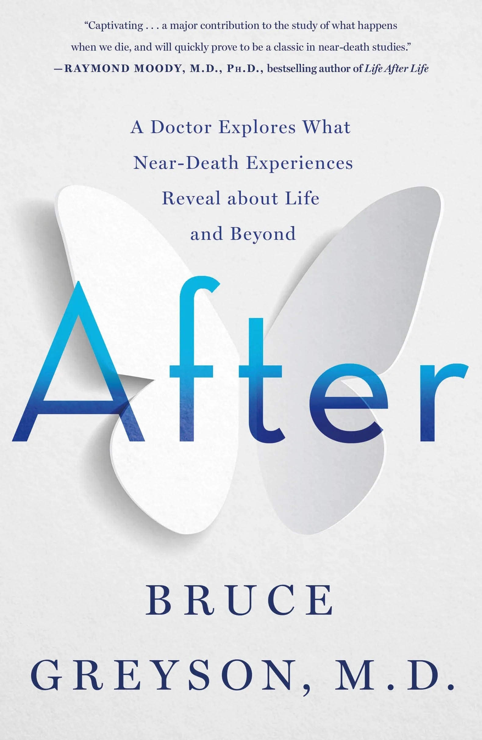 After: A Doctor Explores What Near-Death Experiences Reveal about Life and Beyond