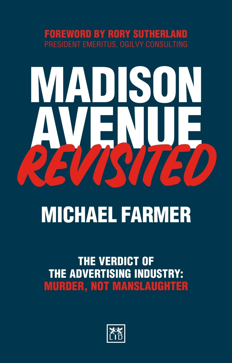 Madison Avenue Revisited: The Verdict of the Advertising Industry: Murder, Not Manslaughter.