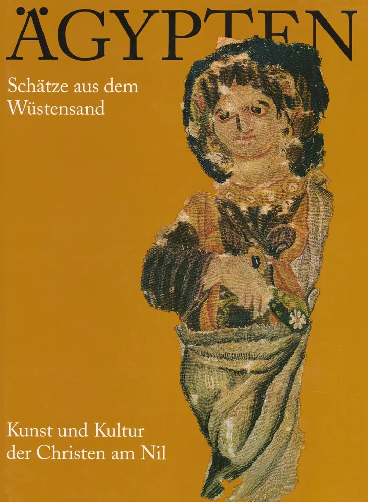 Agypten. Schatze Aus Dem Wustensand. Kunst Und Kultur Der Christen Am Nil: Katalog Zur Ausstellung Des Museums Fur Spatantike Und Byzantinische Kunst, Berlin Und Des Gustav-Lubcke-Museums, Hamm