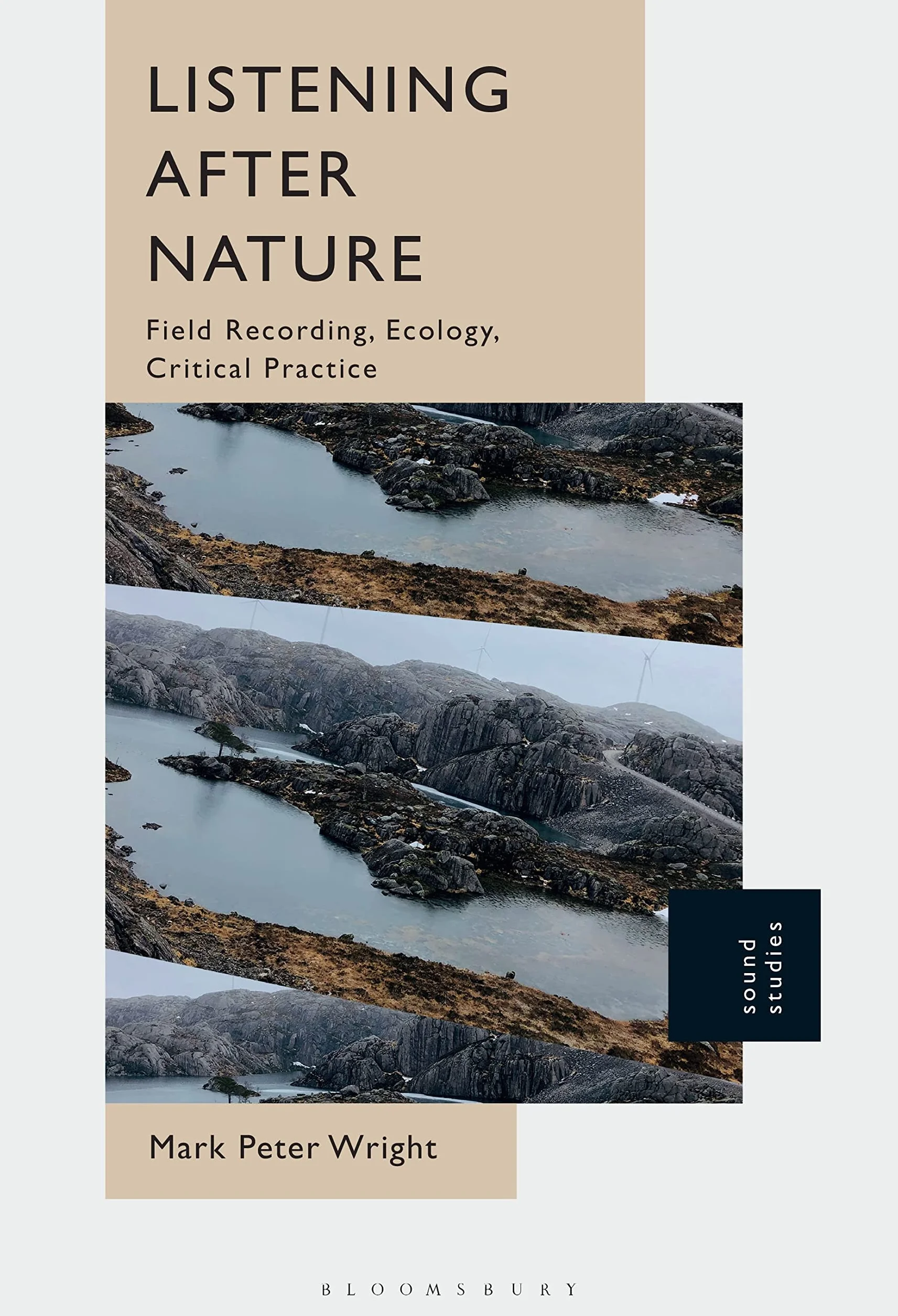 Listening After Nature: Field Recording, Ecology, Critical Practice