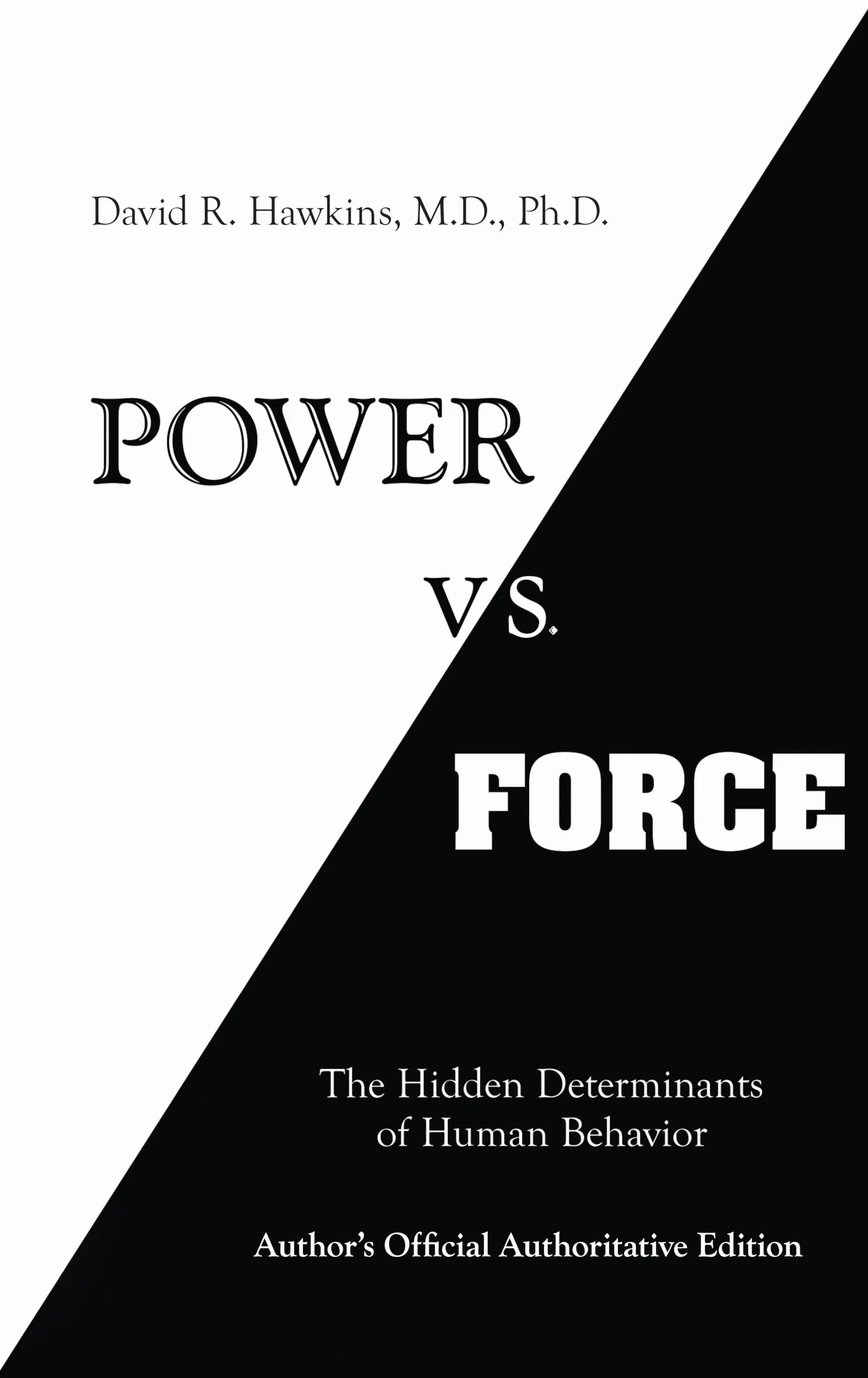 Power vs. Force: The Hidden Determinants of Human Behaviour