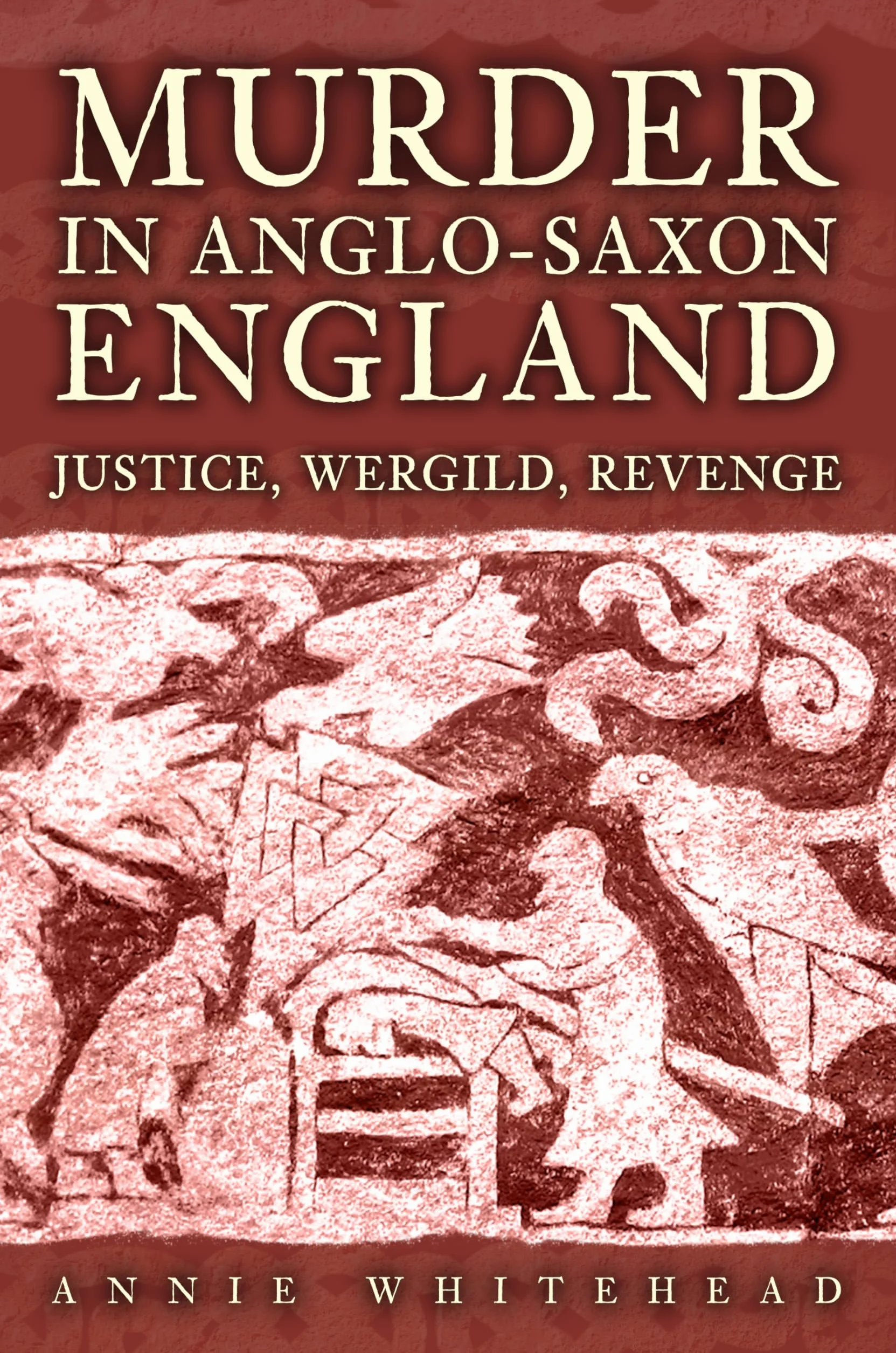 Murder in Anglo-Saxon England: Justice, Wergild, Revenge