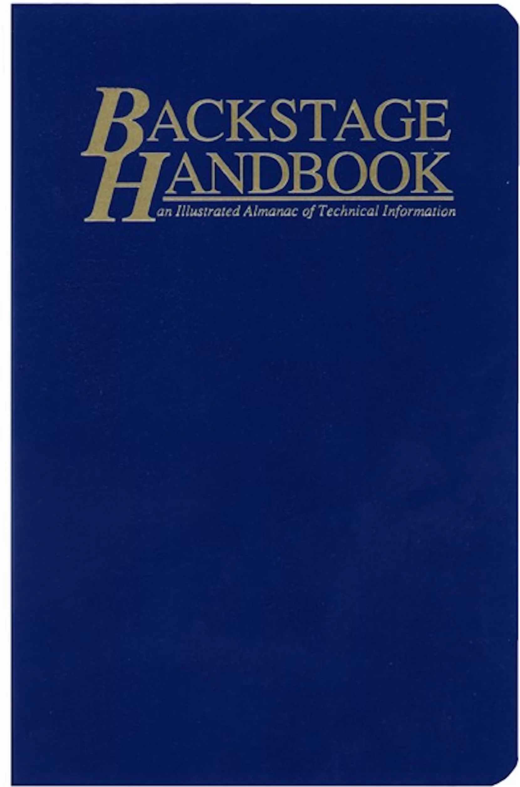 The Backstage Handbook: An Illustrated Almanac of Technical Information