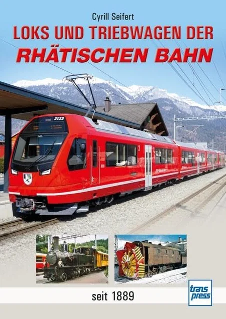 Loks und Triebwagen der Rhätischen Bahn: seit 1889