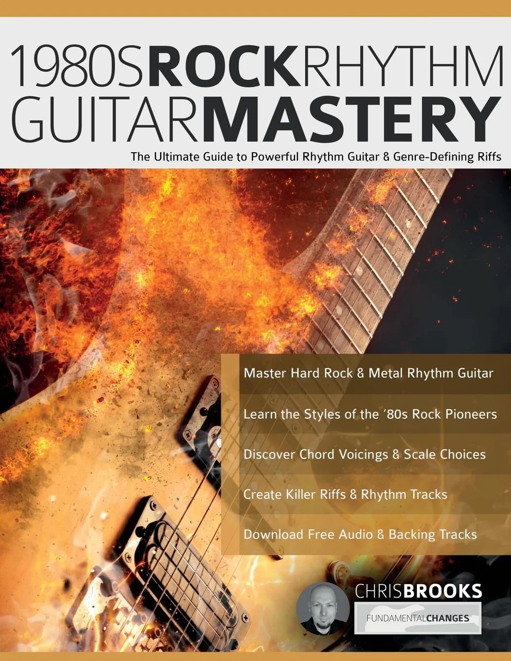 1980s Rock Rhythm Guitar Mastery: The Ultimate Guide to Powerful Rhythm Guitar & Genre-Defining Riffs