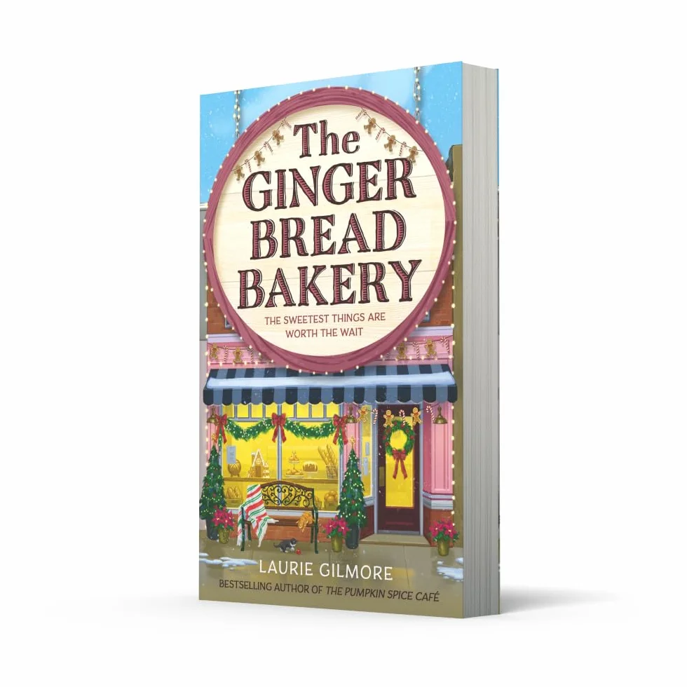 The Gingerbread Bakery: The brand-new enemies to lovers cozy romance for 2025 from the international No 1 best-selling author of The Pumpkin Spice Café: Book 5