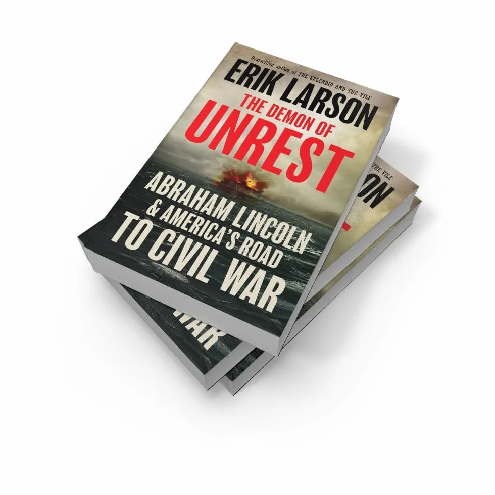 The Demon of Unrest: Abraham Lincoln & America’s Road to Civil War