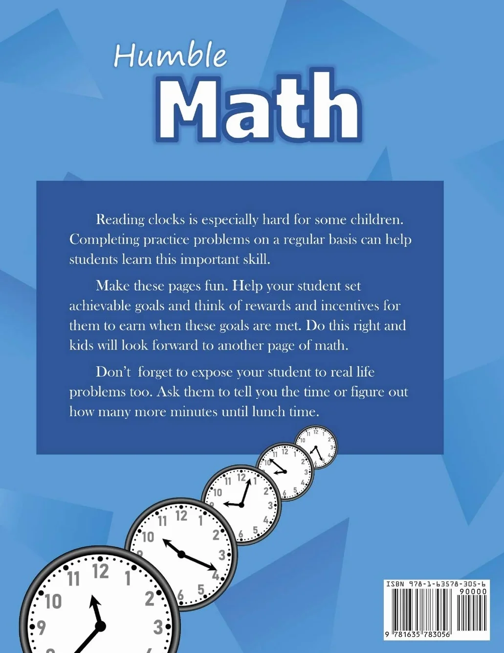 Humble Math – 100 Days of Telling the Time – Practice Reading Clocks: Ages 7-9, Reproducible Math Drills with Answers: Clocks, Hours, Quarter Hours, Five Minutes, Minutes, Word Problems