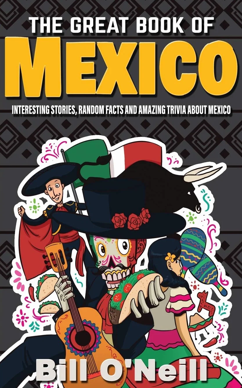 The Great Book of Mexico: Interesting Stories, Mexican History & Random Facts About Mexico: 2