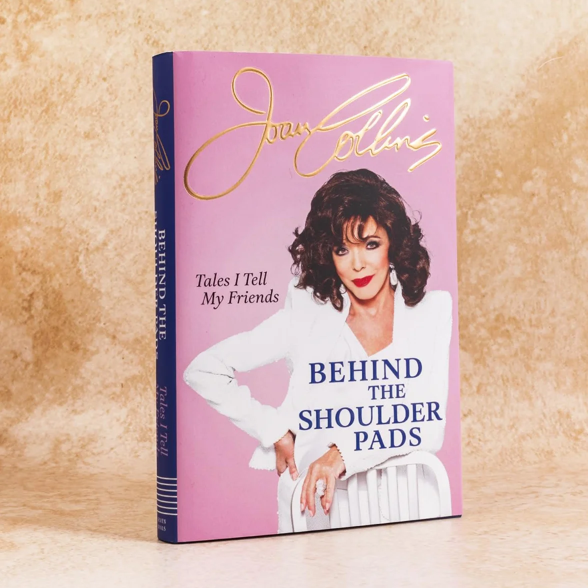 Behind The Shoulder Pads - Tales I Tell My Friends: The captivating, candid and hilarious new memoir from legendary actress and Sunday Times bestselling author
