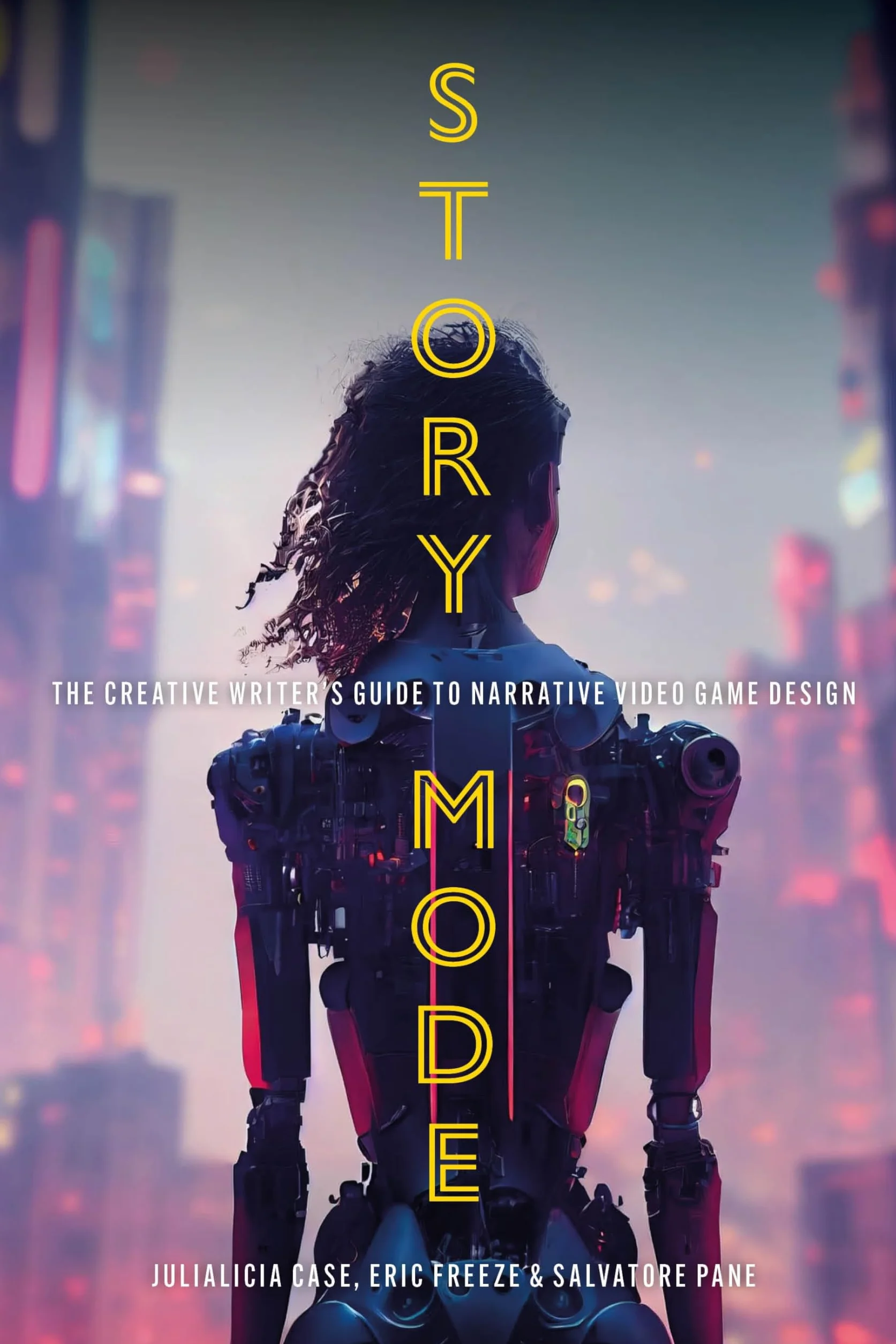 Story Mode: The Creative Writer's Guide to Narrative Video Game Design