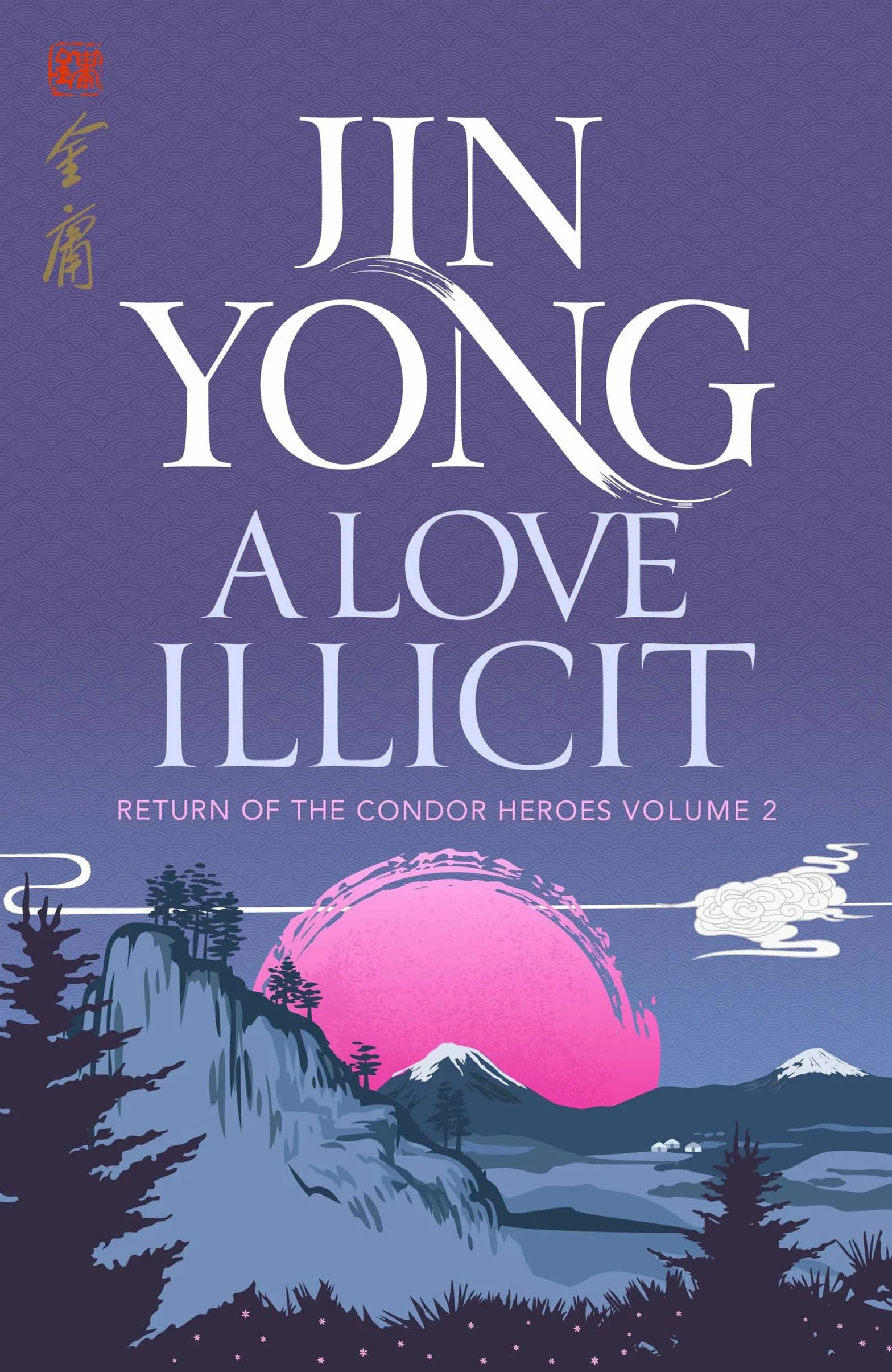 A Love Illicit: Return of the Condor Heroes Volume 2