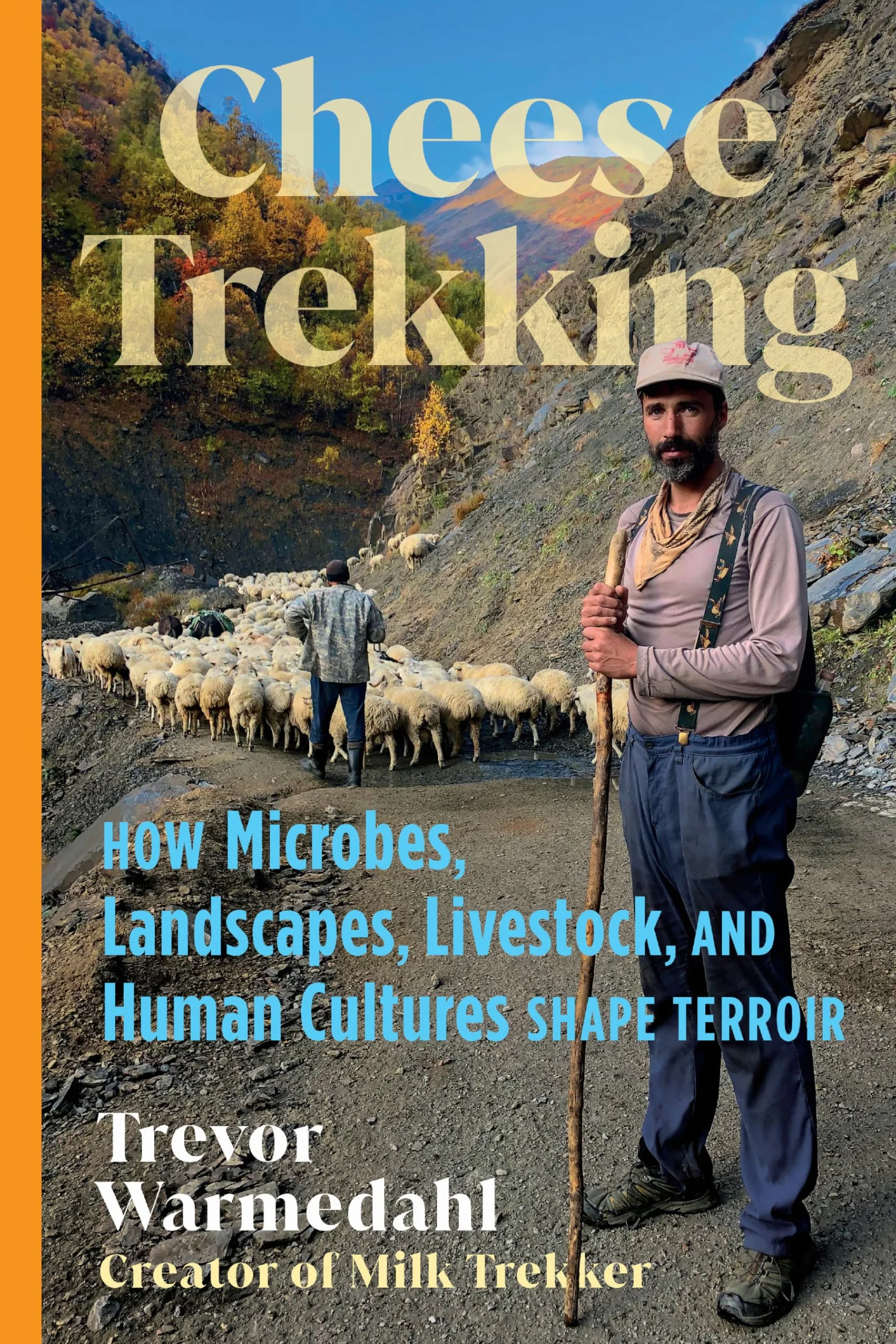 Cheese Trekking: How Microbes, Landscapes, Livestock, and Human Cultures Shape Terroir