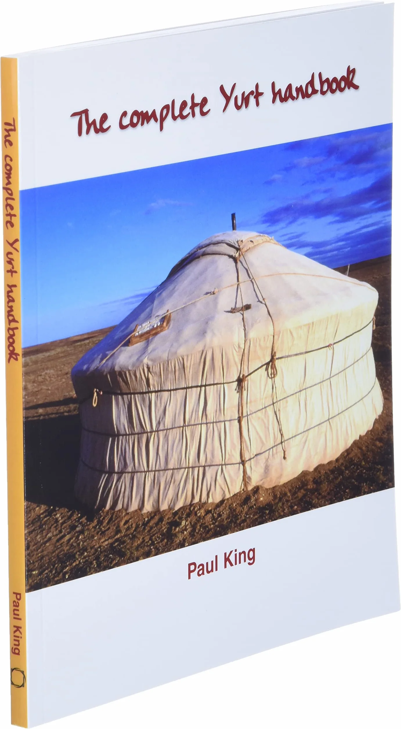 The Complete Yurt Handbook
