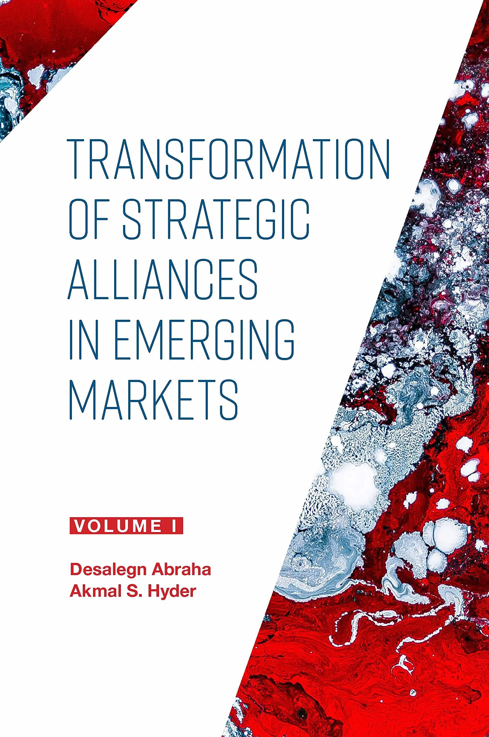 Transformation of Strategic Alliances in Emerging Markets: Volume I: 1