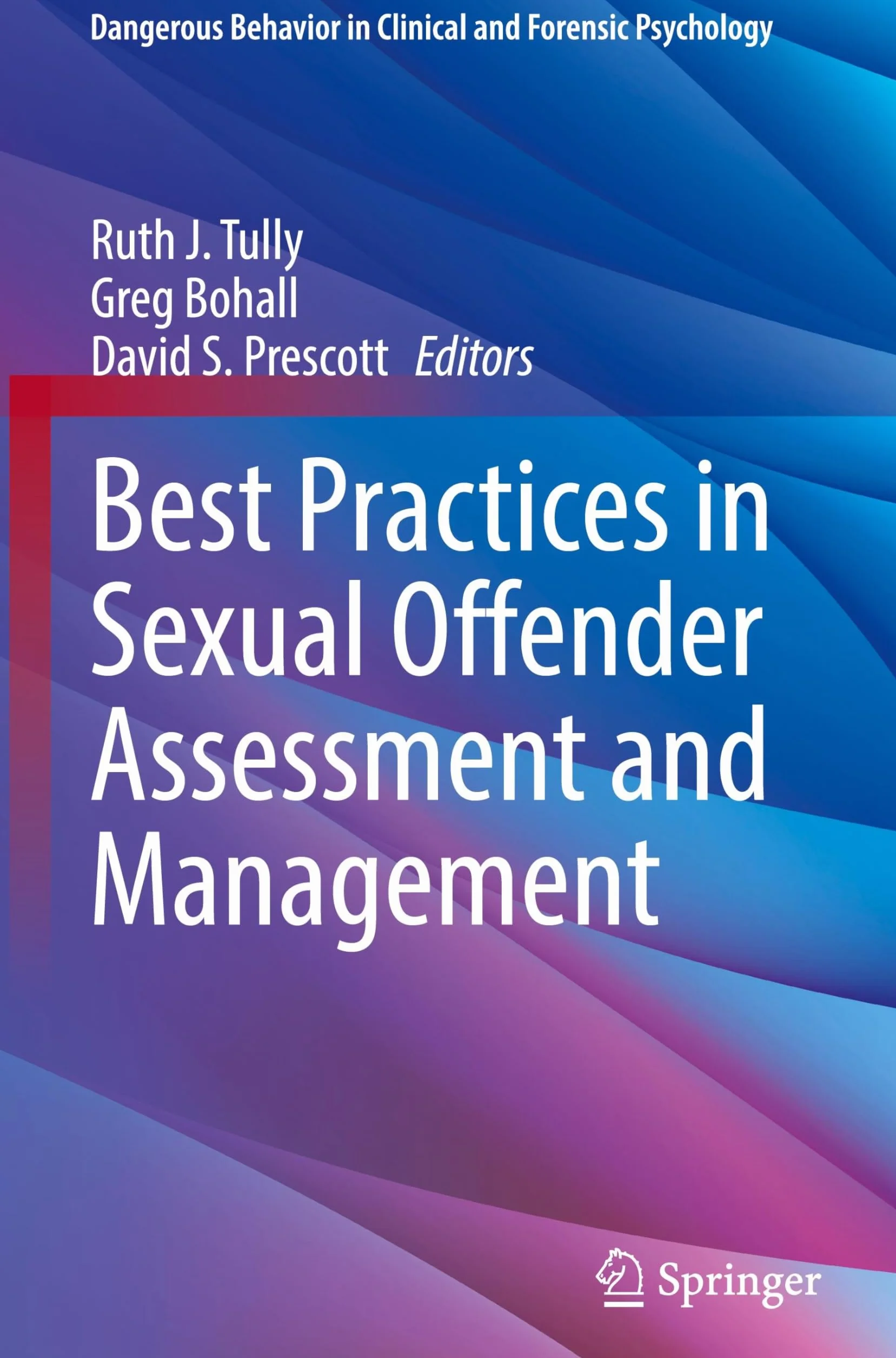 Best Practices in Sexual Offender Assessment and Management