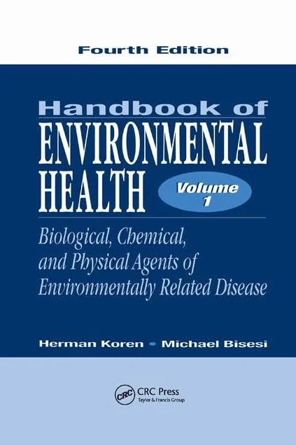 Handbook of Environmental Health, Volume I: Biological, Chemical, and Physical Agents of Environmentally Related Disease: 1