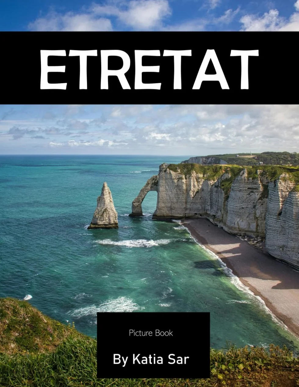 Etretat: A Perfect Coffee Table Picture Book - Travel and Tourism lovers.