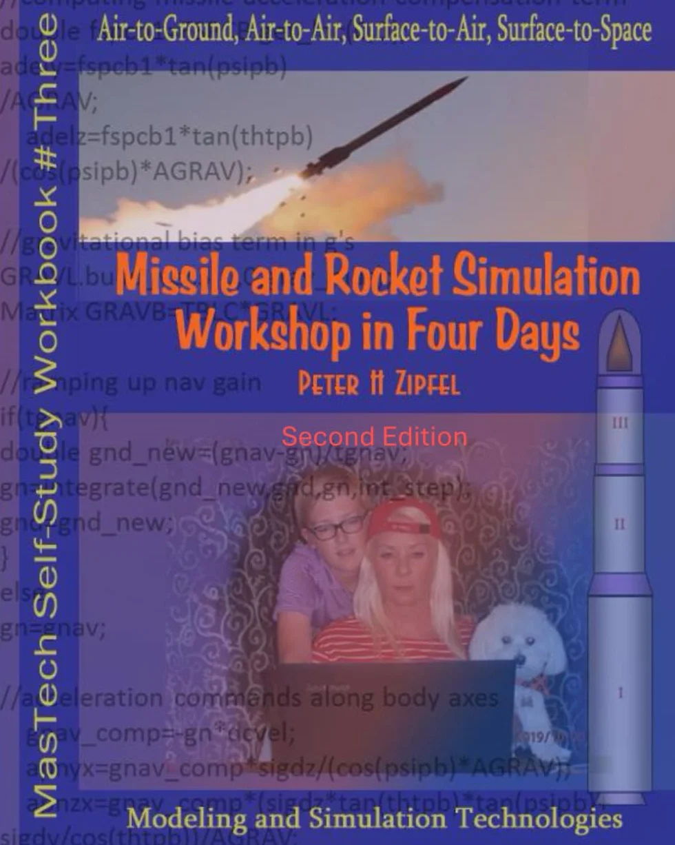 Missile and Rocket Simulation Workshop in Four Days, 2nd Edition: Air-to-Ground, Air-to-Air, Surface-to-Air, Surface-to-Space