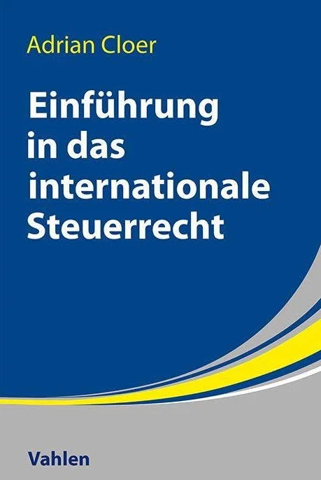Einführung in das Internationale Steuerrecht: Ein fallbasiertes Lehrbuch
