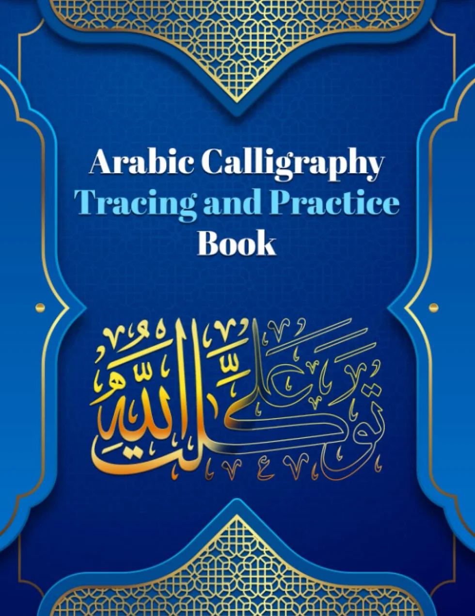 Arabic Calligraphy: Arabic Calligraphy Tracing And Practice Book: Practice Writing And Drawing Sketch: Calligraphy Letter Tracing