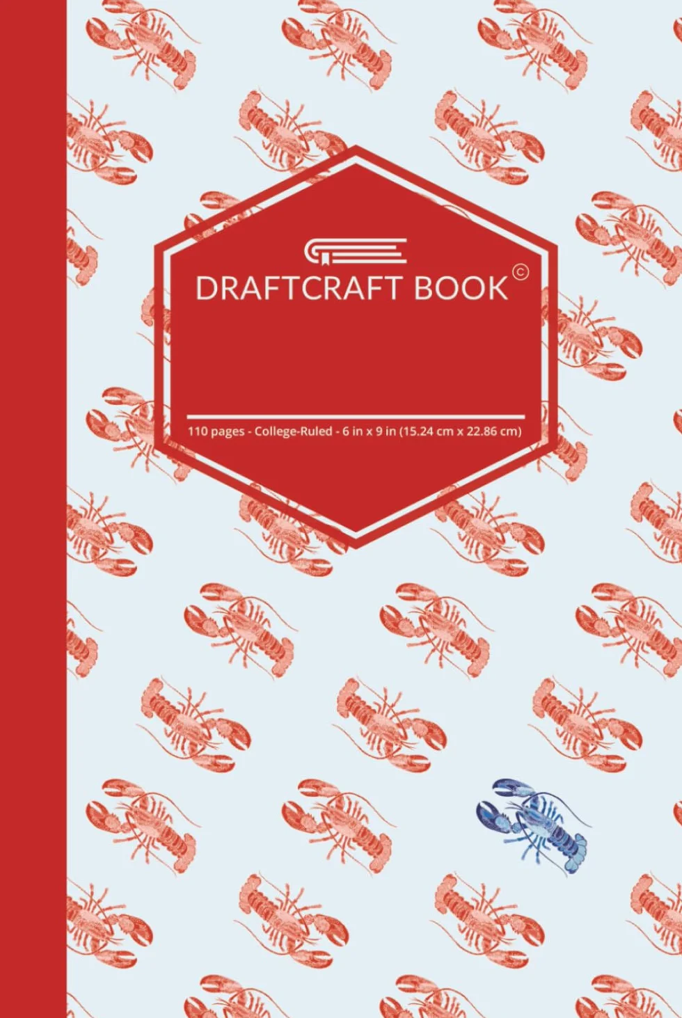 Draftcraft Book: Rare Blue Lobster Notebook – College Ruled Lined Journal for Work, School, or Everyday Writing: Unique Red and Blue Lobster Pattern – Nautical-Inspired Design Celebrating Individuality and Creative Spirit