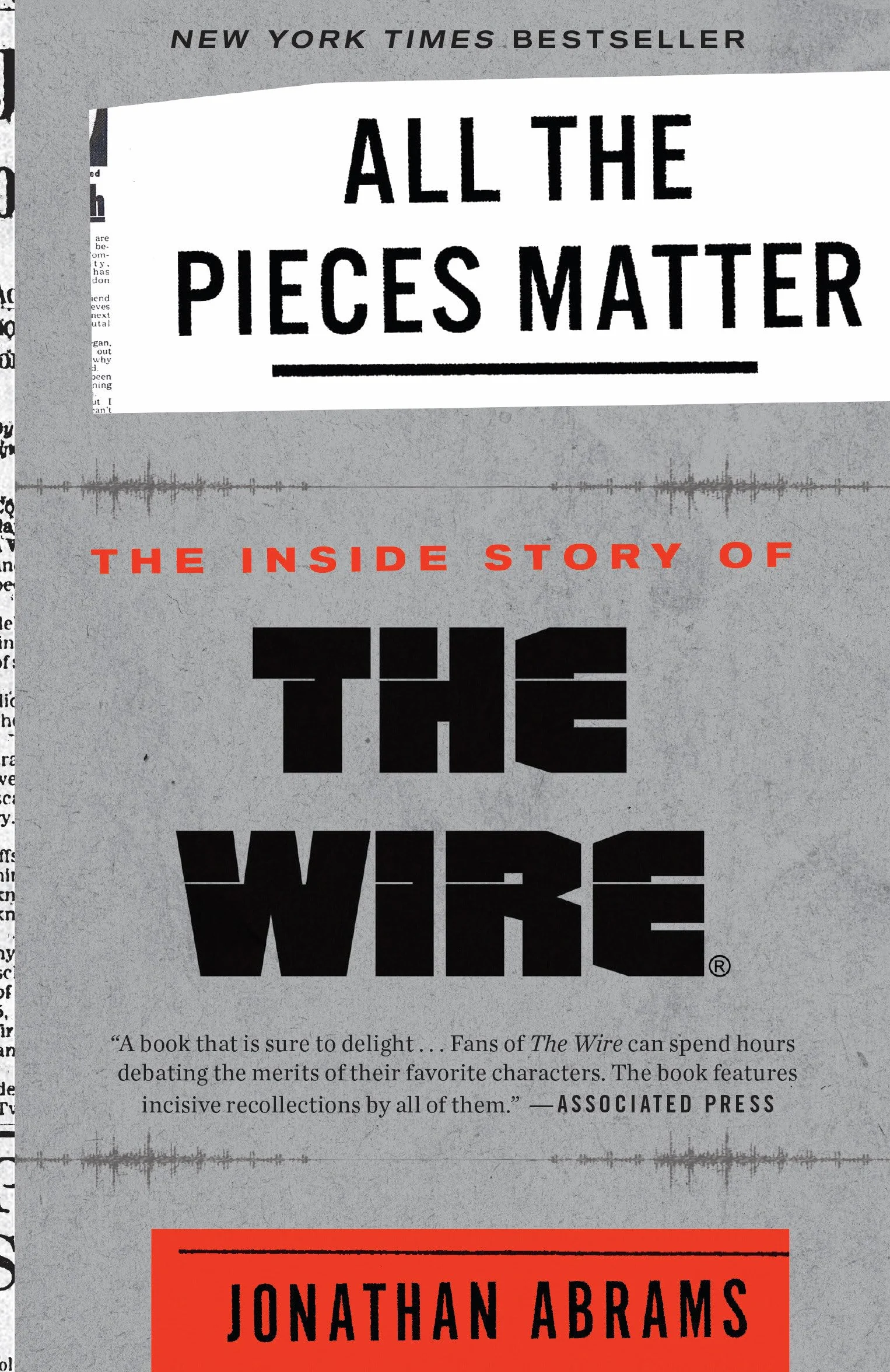 All the Pieces Matter: The Inside Story of The Wire®