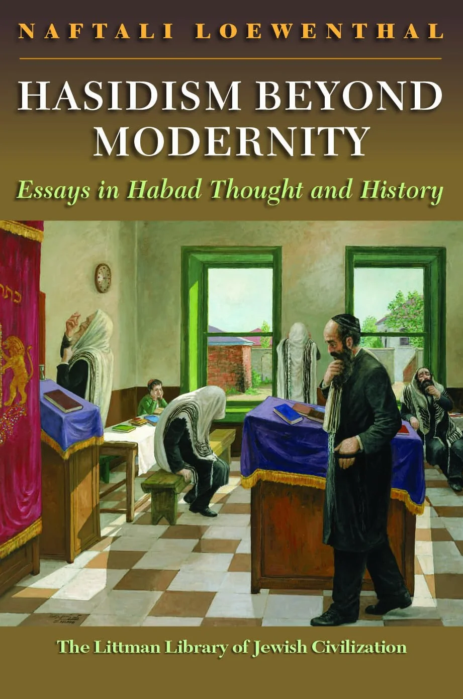 Hasidism Beyond Modernity: Essays in Habad Thought and History