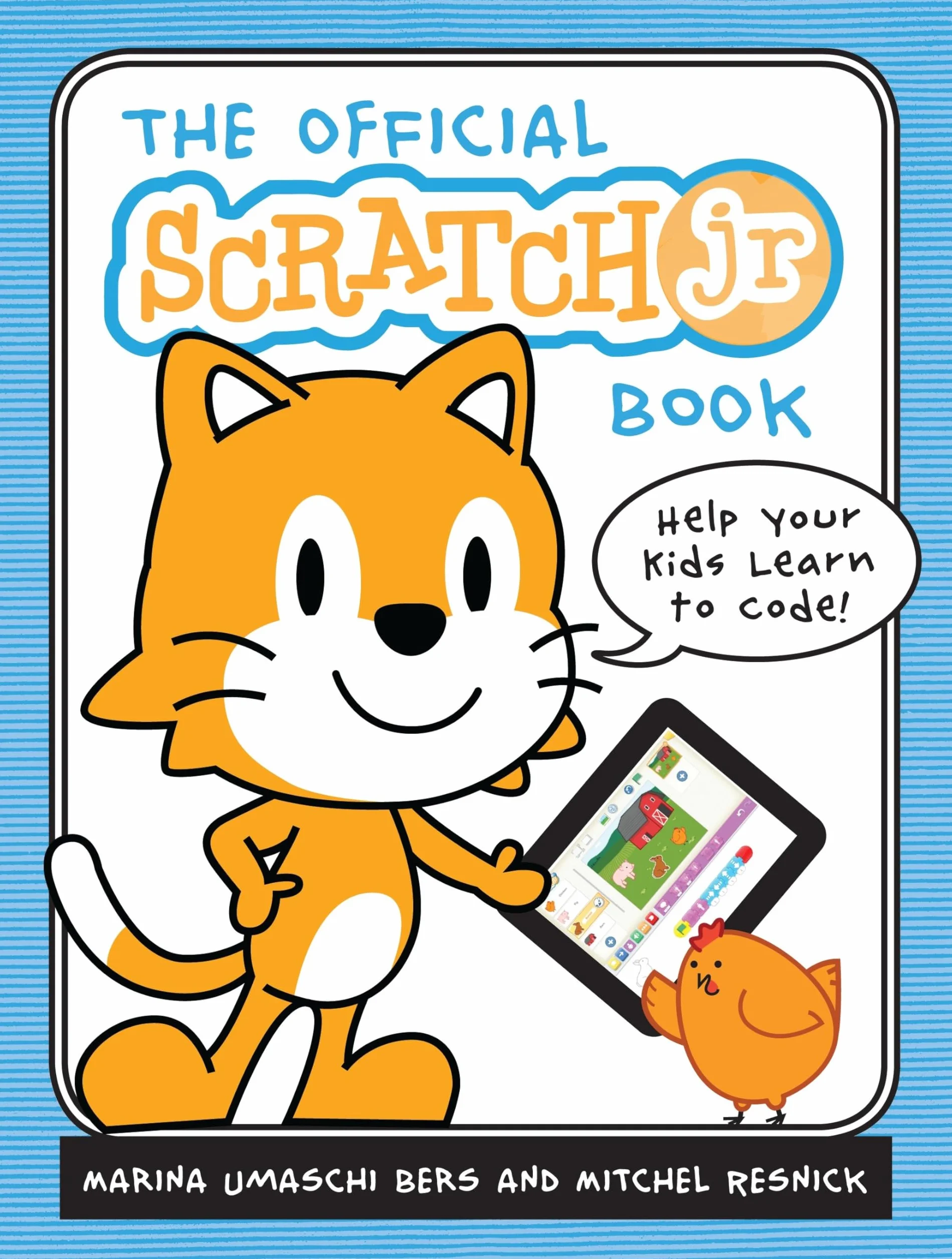 The Official ScratchJr Book: Help Your Kids Learn to Code
